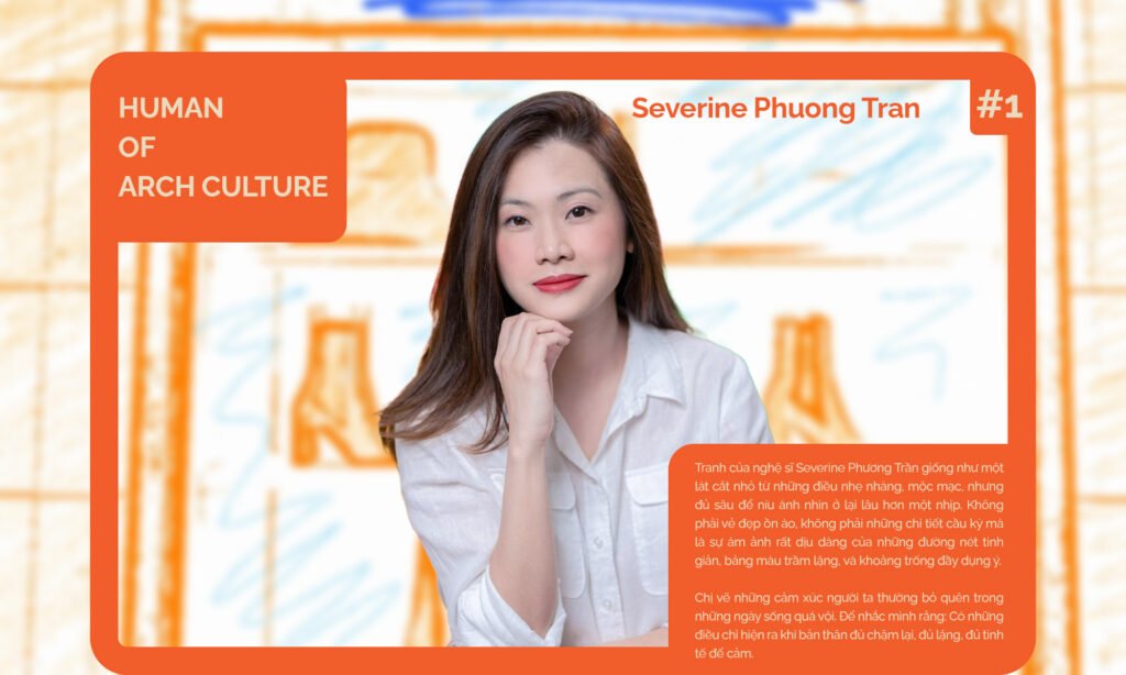 Human of ArchCulture #1 - Ms Severine Phương Trần